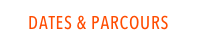 DATES & PARCOURS
