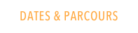 DATES & PARCOURS
