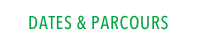DATES & PARCOURS